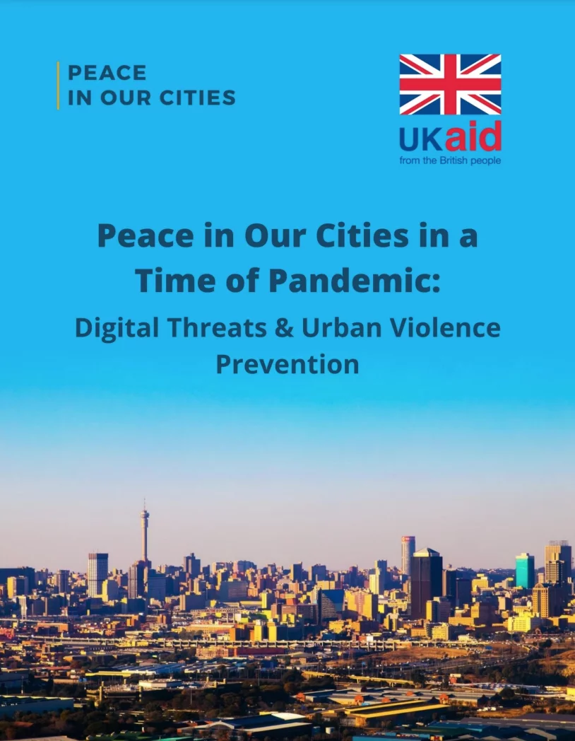  2024/07/Screenshot-2024-07-10-at-10.38.28 AM.png Peace in Our Cities in a Time of Pandemic: Digital Threats & Urban Violence Prevention cover